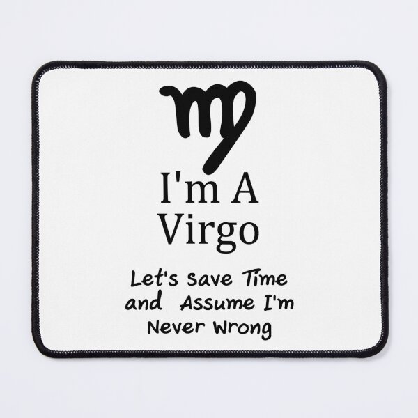Item preview, I'm A Virgo Let's Save Time And Assume I'm Never Wrong designed and sold by adxota.