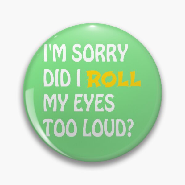 Item preview, DID I ROLL MY EYES TOO LOUD? designed and sold by AVOGATO KITTY KAT  CAT.