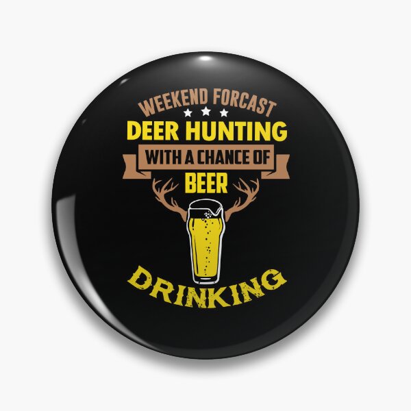 Item preview, Weekend Forecast Deer Hunting with a Chance of Beer Drinking designed and sold by FanityPrints.