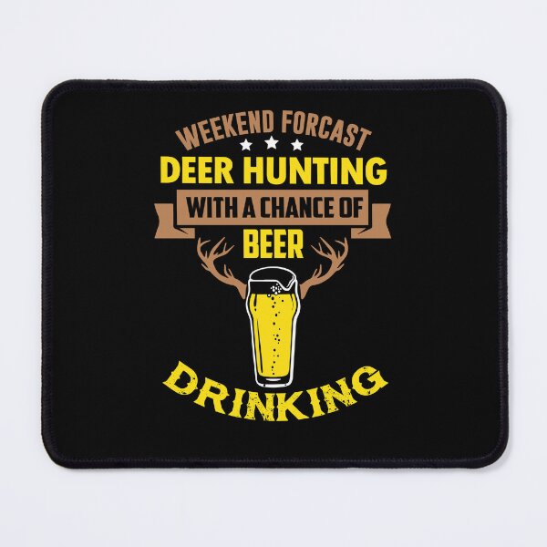 Item preview, Weekend Forecast Deer Hunting with a Chance of Beer Drinking designed and sold by FanityPrints.