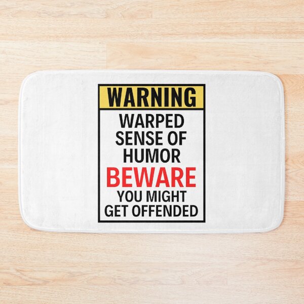 Item preview, Funny Warning : Warped Sense Of Humor Beware You Might Get Offended - Hilarious warning sayings designed and sold by chetan786.