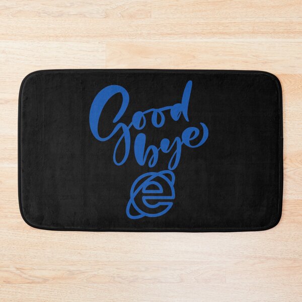 Item preview, Goodbye Internet Explorer designed and sold by Luckydesign1975.