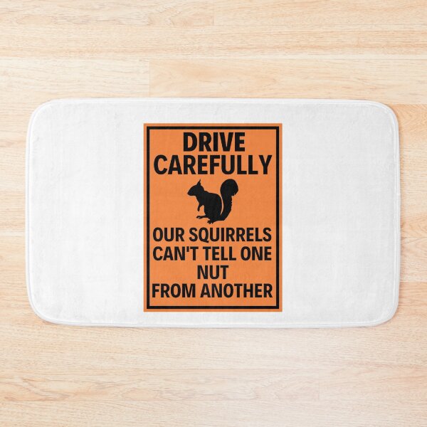 Item preview, Funny Warning : Drive Carefully Our Squirrels Can't Tell One - Hilarious warning sayings designed and sold by chetan786.