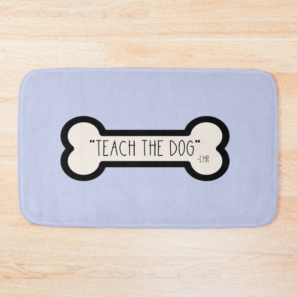 Item preview, LHR Teach The Dog designed and sold by one-broke-kid.
