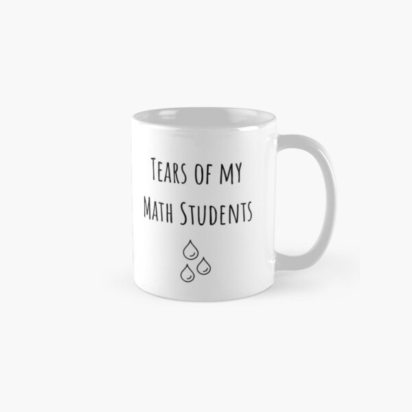 Item preview, Tears Of My Math Students designed and sold by Sophie’s Tees.