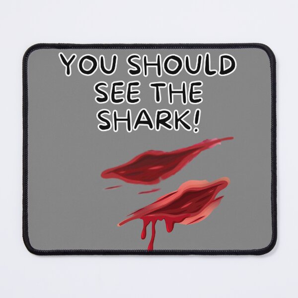 Item preview, You Should See The Shark Funny designed and sold by MojaveTradePost.