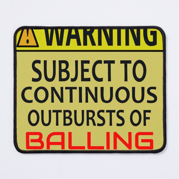Item preview, WARNING SUBJECT TO CONTINUOUS OUTBURSTS OF BALLING designed and sold by AVOGATO KITTY KAT  CAT.