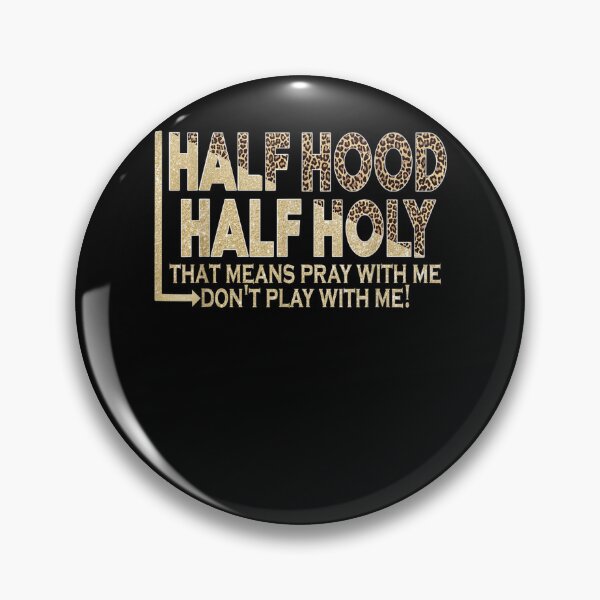 Item preview, Half Hood Half Holy Pray With Me Don't Play With Me  designed and sold by DieterShop.