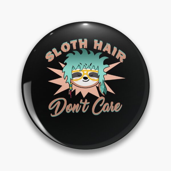 Item preview, Sloth Hair Don't Care designed and sold by UnknownArtistt.