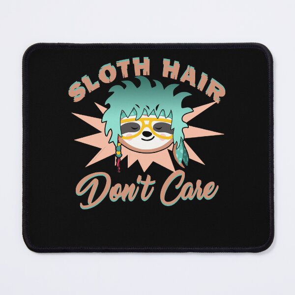 Item preview, Sloth Hair Don't Care designed and sold by UnknownArtistt.