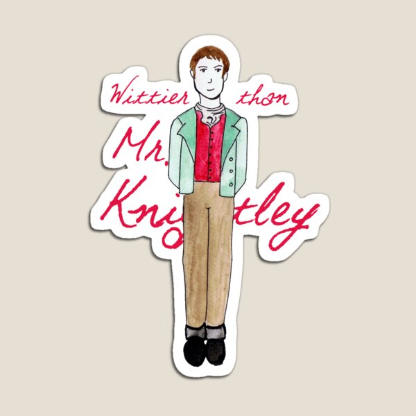Wittier than Mr. Knightley Magnet