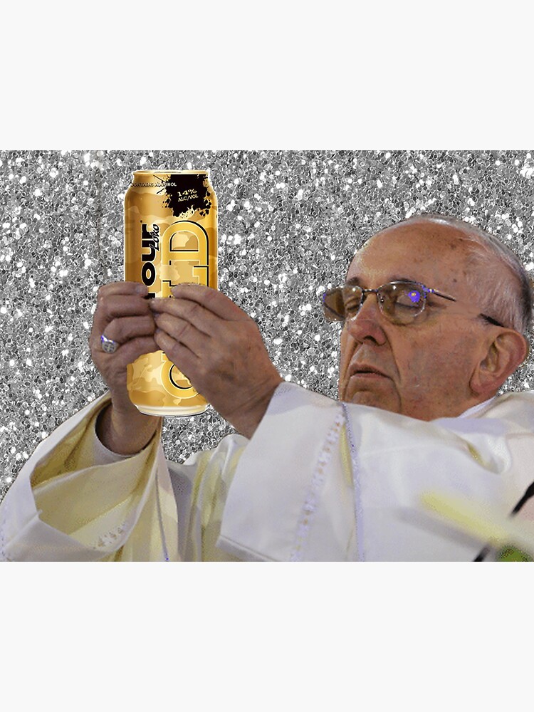 "Pope with Gold Four Loko" Sticker for Sale by mollymalacarne Redbubble