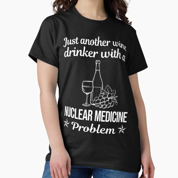 Artikel-Vorschau von Lustiger Wein-Trinker-Nuklearmedizin, designt und verkauft von zivmuangerspo.