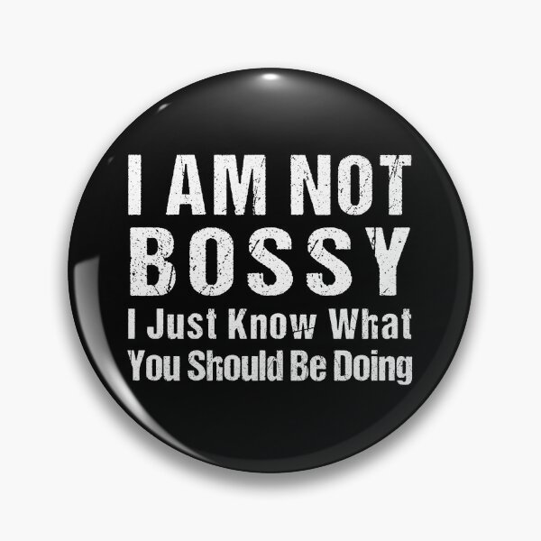Item preview, I’m not Bossy I Just Know What you Should be Doing  designed and sold by MOONINSPIRATION.