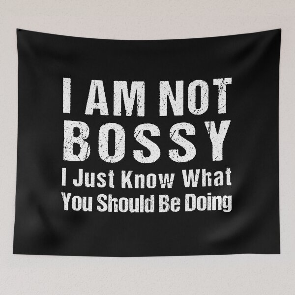 Item preview, I’m not Bossy I Just Know What you Should be Doing  designed and sold by MOONINSPIRATION.