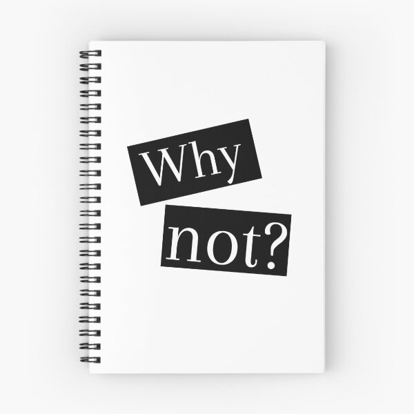 Item preview, Why Not? designed and sold by LOJIQ.