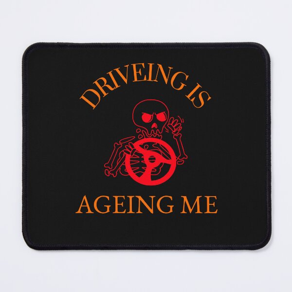 Item preview, "driving is ageing me"funny skeleton designed and sold by ydsdesigns.