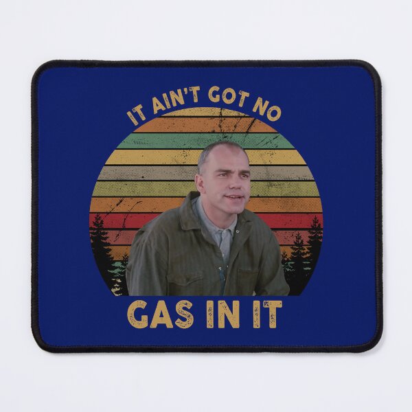 Item preview, It Ain't Got No Gas In It Sling Blade, Hot Summer designed and sold by KENNESTORE.