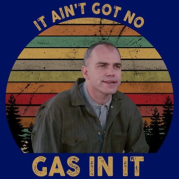 "It Ain't Got No Gas In It Sling Blade, Hot Summer" Sticker for Sale by