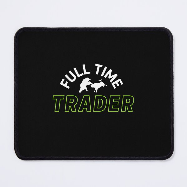 Item preview, Full Time Trader designed and sold by trentbite.
