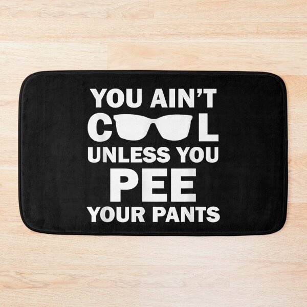 Item preview, You Ain't Cool Unless You Pee Your Pants  designed and sold by AlvaShop.