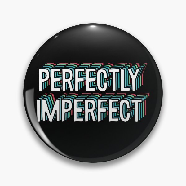 Item preview, PERFECTLY IMPERFECT designed and sold by everything4eva.