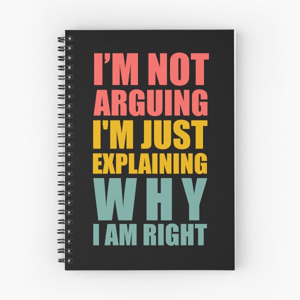 Item preview, I'm Not Arguing I'm Just Explaining Why I am Right - Quote designed and sold by Ranscreative.