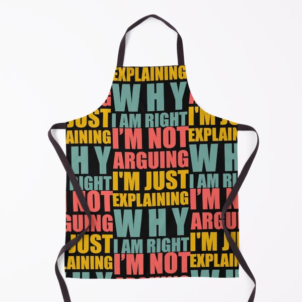 Item preview, I'm Not Arguing I'm Just Explaining Why I am Right - Quote designed and sold by Ranscreative.