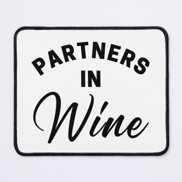 Item preview, Partners In Wine. Funny Wine Lover Quote. designed and sold by That Cheeky Tee.