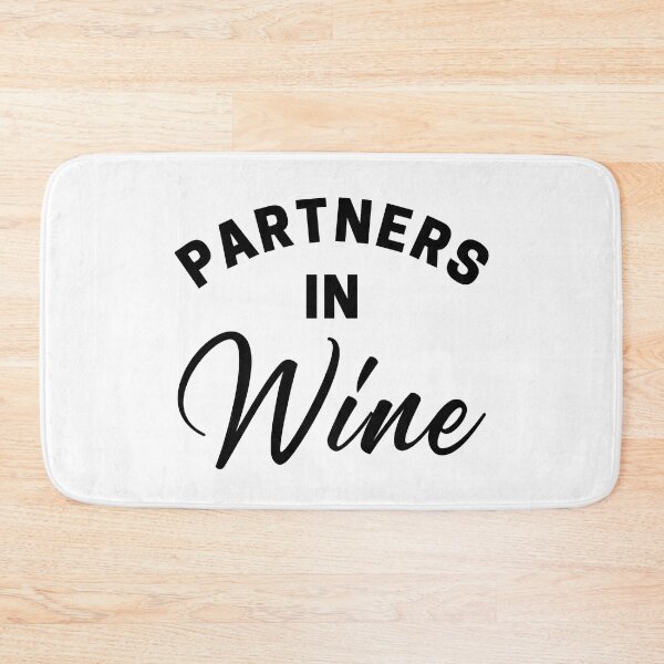 Item preview, Partners In Wine. Funny Wine Lover Quote. designed and sold by That Cheeky Tee.