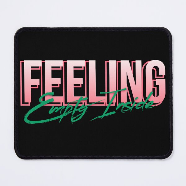 Item preview, FEELING Empty Inside designed and sold by everything4eva.
