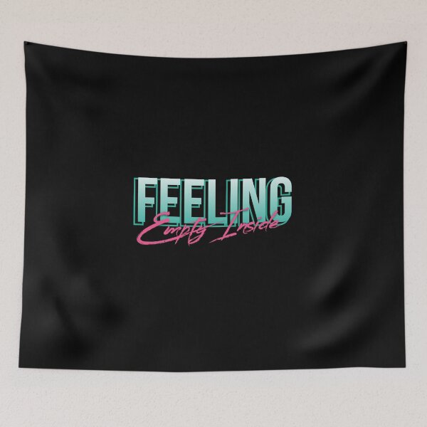 Item preview, FEELING Empty Inside designed and sold by everything4eva.