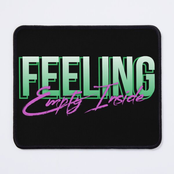 Item preview, FEELING Empty Inside designed and sold by everything4eva.
