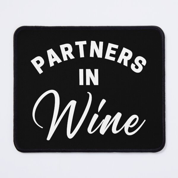 Item preview, Partners In Wine. Funny Wine Lover Quote. designed and sold by That Cheeky Tee.