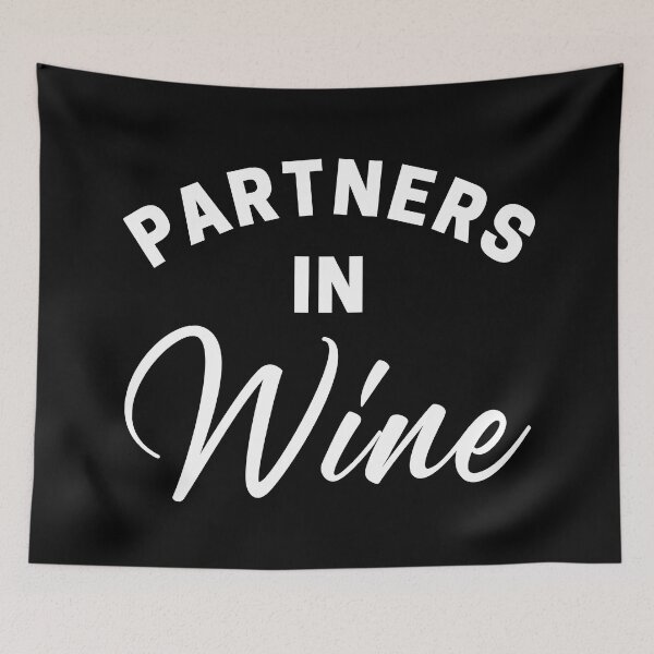 Item preview, Partners In Wine. Funny Wine Lover Quote. designed and sold by That Cheeky Tee.