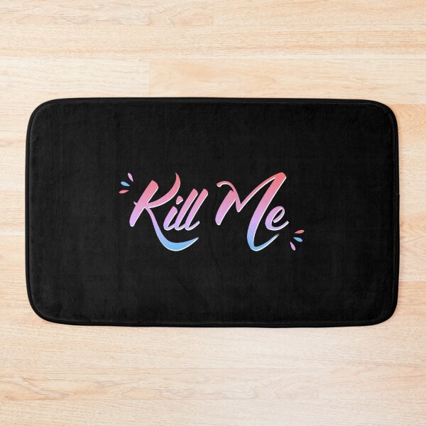 Item preview, Kill Me designed and sold by everything4eva.
