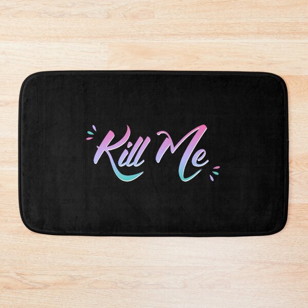 Item preview, Kill Me designed and sold by everything4eva.