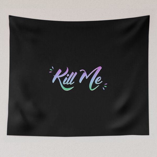 Item preview, Kill Me designed and sold by everything4eva.