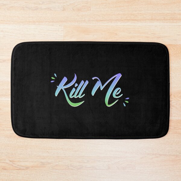 Item preview, Kill Me designed and sold by everything4eva.