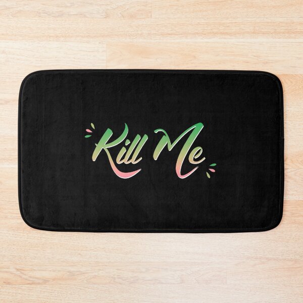Item preview, Kill Me designed and sold by everything4eva.