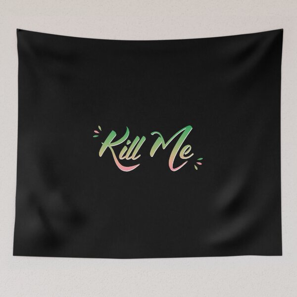 Item preview, Kill Me designed and sold by everything4eva.