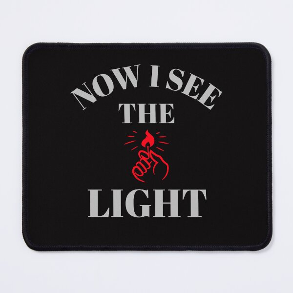 Item preview, "now I see the light"quote designed and sold by ydsdesigns.