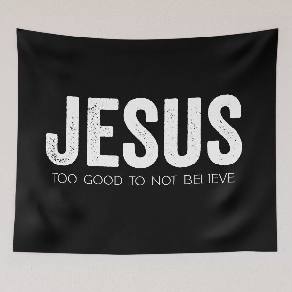Item preview, Christian sayings - Jesus, Too Good To Not Believe designed and sold by JacquelineLim.