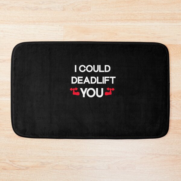 Item preview,  i could deadlift you designed and sold by SOUFIANE1991.