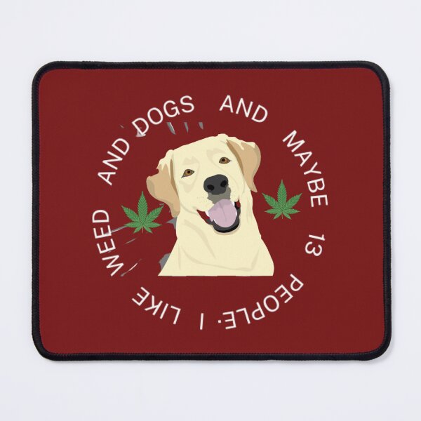 Item preview, I like dogs and weed and maybe 13 people vintage designed and sold by BestDesignbySof.