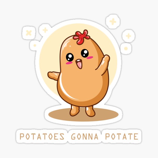 "Potatoes Gonna Potate Funny Potatoe Design Gift Idea " Sticker for