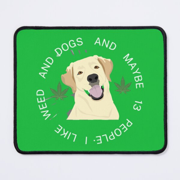 Item preview, I like dogs and weed and maybe 13 people vintage designed and sold by BestDesignbySof.