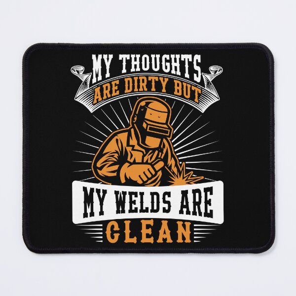 Item preview, My Thoughts Are Dirty but My Welds Are Clean - Trendy Welding Is Like Sewing With Fire Design Gift Idea For Welders designed and sold by charaf19.