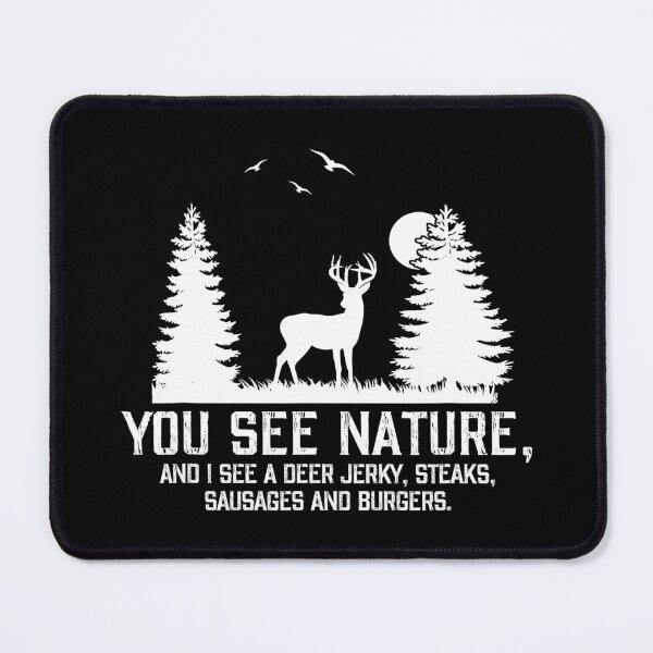 Item preview, You See Nature And I See A Deer Jerky Steaks Sausages And Burgers Funny Hunting Gifts For Hunting Lover designed and sold by BennetJaco.