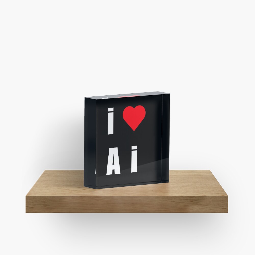 I love AI Acrylic Block